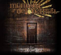 Moment Of Detonation : The Legacy They Left Us With